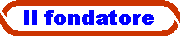 Il fondatore